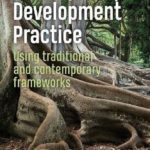 Participatory Development Practice: Using traditional and contemporary frameworks Paperback – 15 April 2018