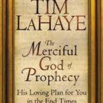 The Merciful God of Prophecy: His Loving Plan for You in the End Times