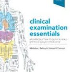 Clinical Examination Essentials An Introduction to Clinical Skills (and how to pass your clinical exams)