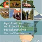 Agricultural Law and Economics in Sub-Saharan Africa: Cases and Comments