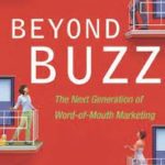 Beyond Buzz: The Next Generation of Word-of-Mouth Marketing