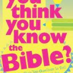 So...You Think You Know The Bible? Mass Market Paperback