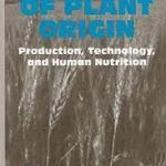 Foods of Plant Origin: Production, Technology, and Human Nutrition