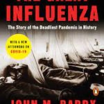 The Great Influenza: The Story of the Deadliest Pandemic in History -Paperback