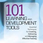 101 Learning and Development Tools: Essential Techniques for Creating, Delivering and Managing Effective Training - Softcover