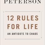 12 Rules for Life: An Antidote to Chaos