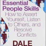 5 essential people skills, the: how to assert yourself, listen to others, and resolve conflicts by Carnegie Dale (2012-05-04) Paperback