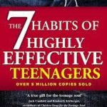 The 7 Habits Of Highly Effective Teenagers