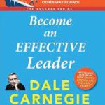 Become an effective leader [Apr 02, 2018] Carnegie, Dale