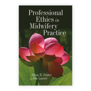 Professional Ethics in Midwifery Practice First Edition