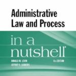 Administrative Law and Process in a Nutshell