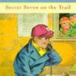 The Secret Seven: Secret Seven on the Trail