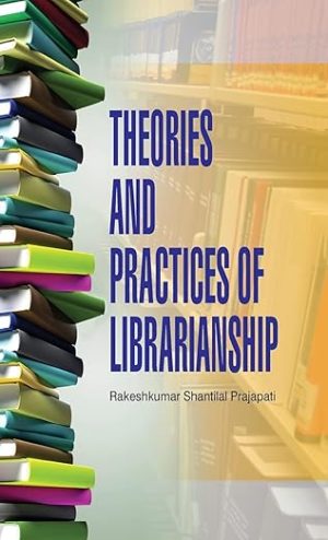 Theories and Practices of Librarianship