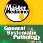 Master Medicine: General and Systematic Pathology, 3rd Edition