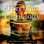 Forensic Pathology Principles and Practice
