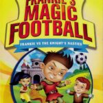 Frankie’s Magic Football: Frankie vs the Knight’s Nasties