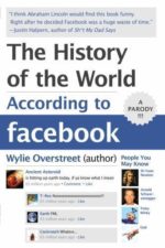 History of the World According to Facebook by Wylie Overstreet