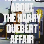 The Truth about the Harry Quebert Affair
