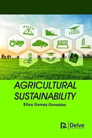 Agricultural Sustainability by Elisa Gomez Gonzalez (Author)