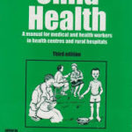 Child health : a manual for medical and health workers in health centres and rural hospitals