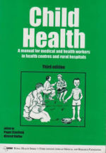 Child health : a manual for medical and health workers in health centres and rural hospitals