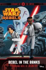 Star Wars Rebels-Rebel in the Ranks: Servants of the Empire