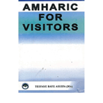 Amharic For Visitors Tesfaye Baye Assefa