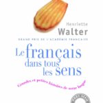 Francais Dans Tous Les Sens. Grandes Et Petites Histoires de Notre Langue(le) (French Edition)