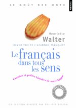 Francais Dans Tous Les Sens. Grandes Et Petites Histoires de Notre Langue(le) (French Edition)