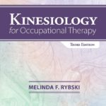 Kinesiology for Occupational Therapy 3rd Edition by Melinda F. Rybski (Author)