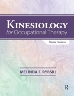 Kinesiology for Occupational Therapy 3rd Edition by Melinda F. Rybski (Author)