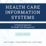 Health Care Information Systems: A Practical Approach for Health Care Management 4th Edition