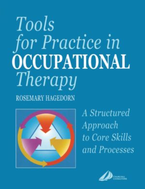 Tools for Practice in Occupational Therapy 1st Edition by Hagedorn (Author)