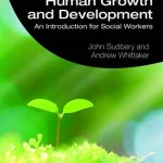 Human Growth and Development An Introduction for Social Workers-2nd edition