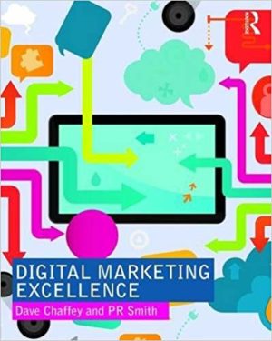 Digital Marketing Excellence: Planning, Optimizing and Integrating Online Marketing Paperback – 1 Jan 2017 by Dave Chaffey