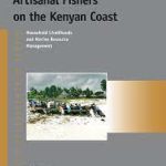 Artisanal Fishers on the Kenyan Coast- Household Livelihoods and Marine Resource Management