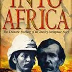 Into Africa: The Epic Adventures Of Stanley And Livingstone by MARTIN DUGARD